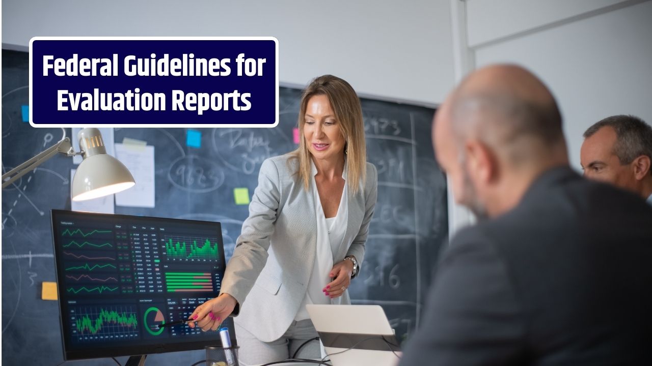 How to Write a Good Evaluation Report (Federal Guidelines)