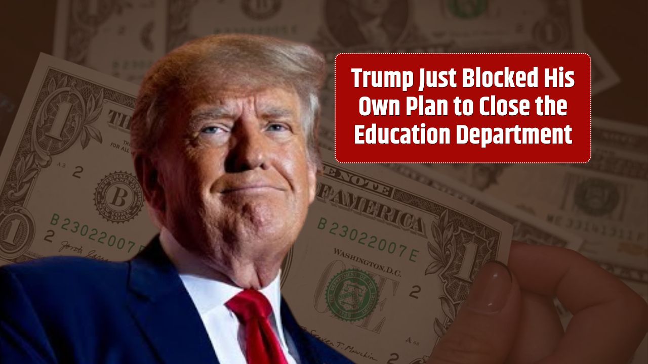 Trump Just Blocked His Own Plan to Close the Education Department—Here's How