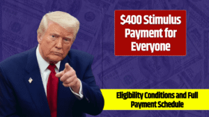 $400 Stimulus Payment for Everyone – Eligibility Conditions and Full Payment Schedule