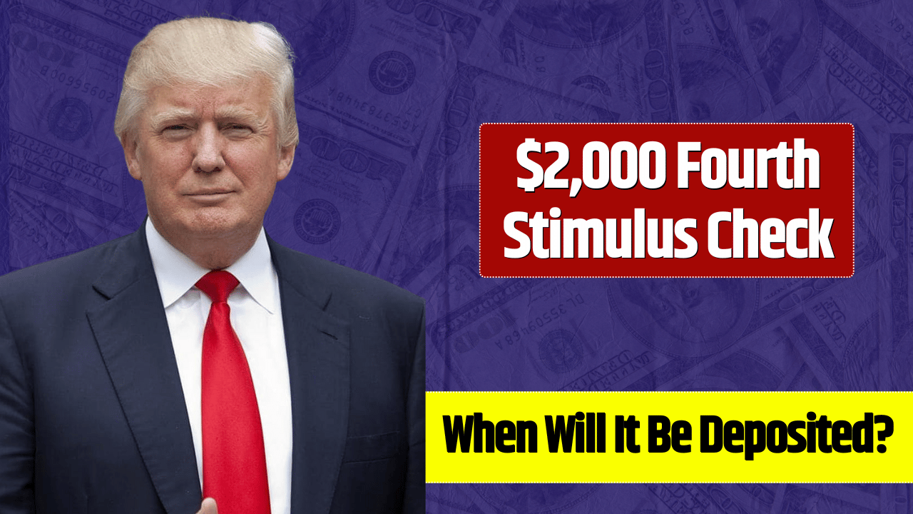 $2000 Fourth Stimulus Check Being Issued – Know Eligibility & Deposit Date