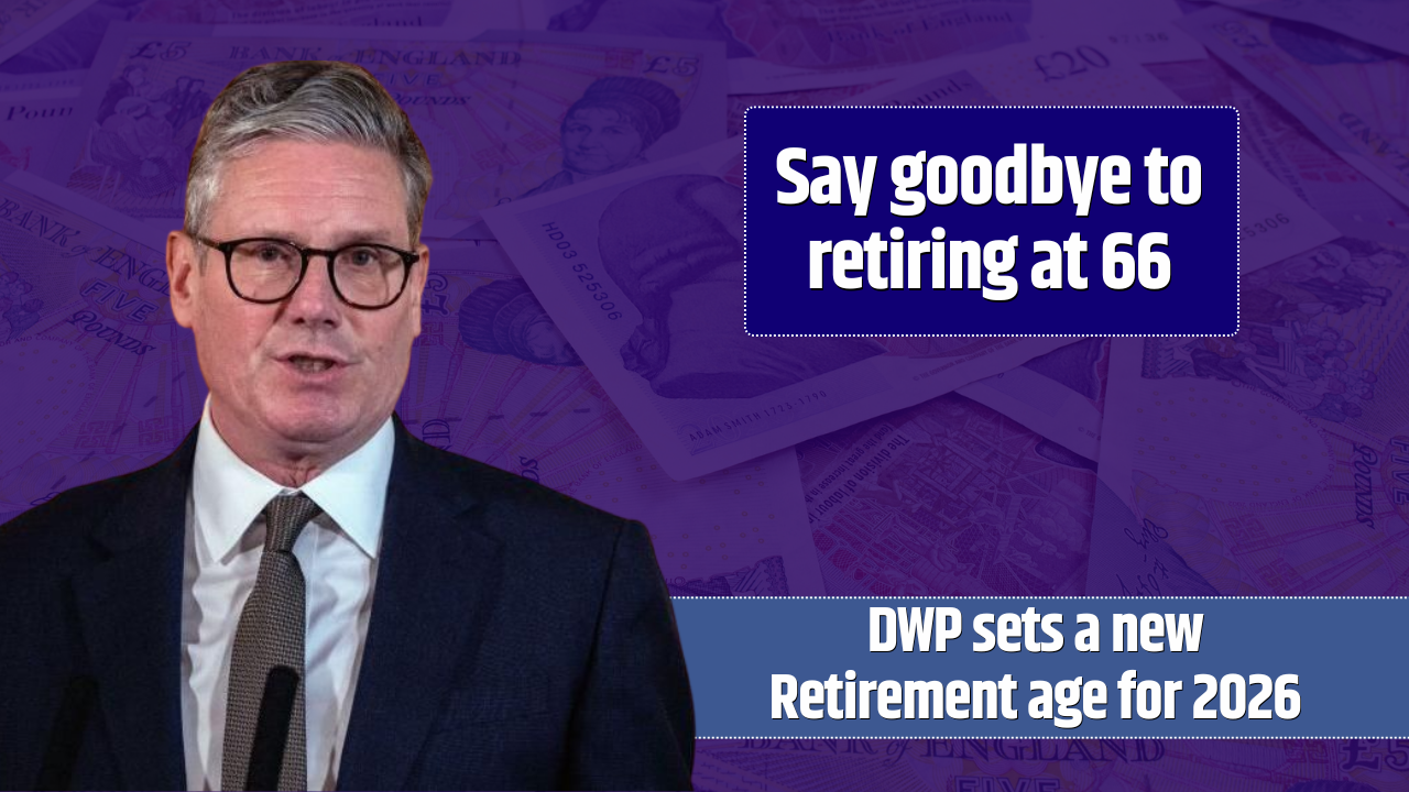 Say goodbye to retiring at 66: DWP sets a new retirement age for 2026