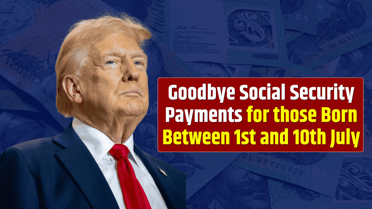Goodbye Social Security Payments for Those Born 1st–10th – Next Check in 5 Days!